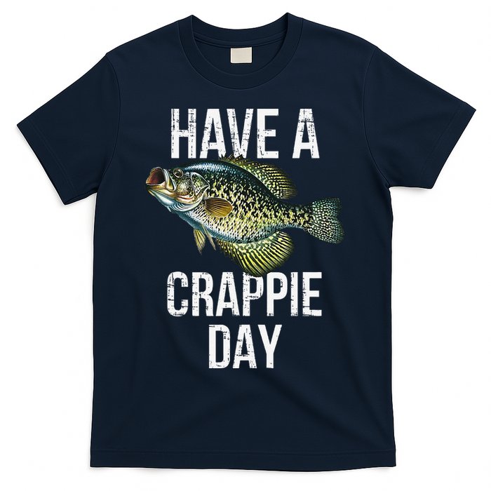 Have A Crappie Day Crappie Fishing T-Shirt