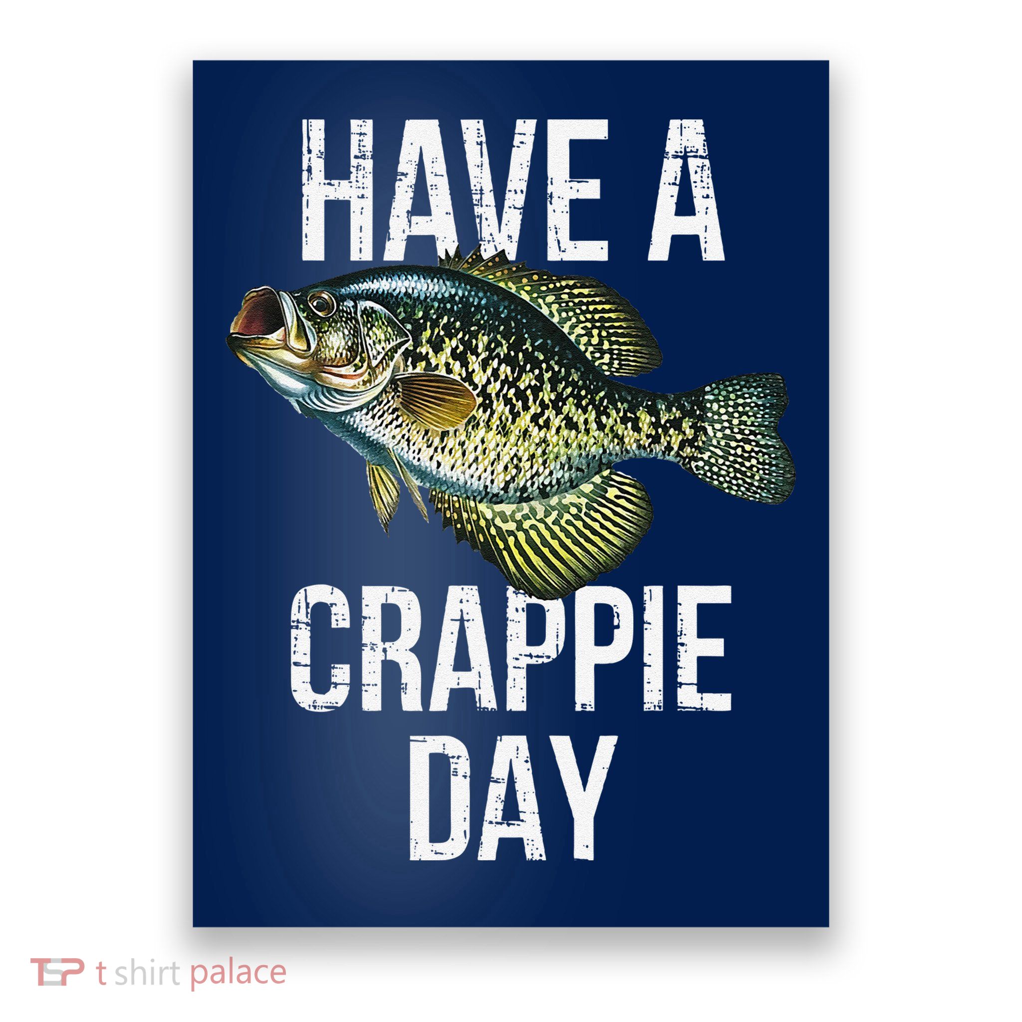 Have A Crappie Day Crappie Fishing Poster