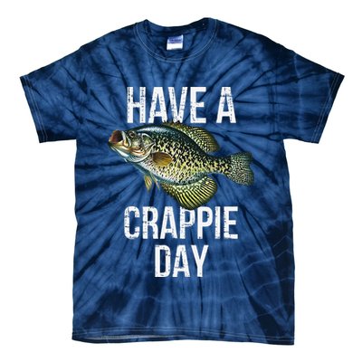 Have A Crappie Day Crappie Fishing Tie-Dye T-Shirt