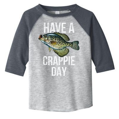 Have A Crappie Day Crappie Fishing Toddler Fine Jersey T-Shirt