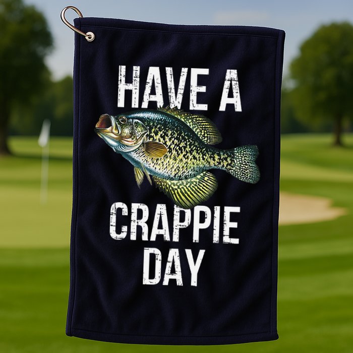 Have A Crappie Day Crappie Fishing Golf Towel