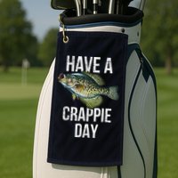 Have A Crappie Day Crappie Fishing Golf Towel