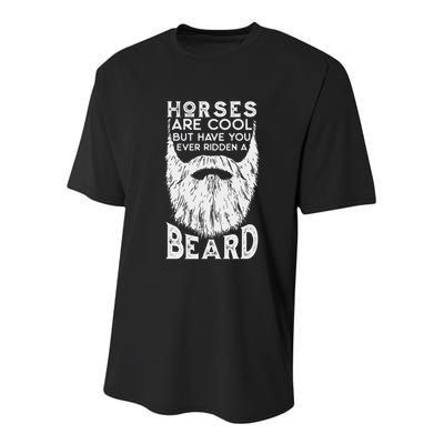 Horses Are Cool But Have You Ever Ridden A Beard Funny Youth Performance Sprint T-Shirt