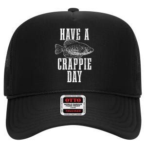 Have A Crappie Day Funny Crappie Fishing Fisherman High Crown Mesh Back Trucker Hat