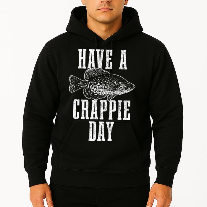 Have A Crappie Day Funny Crappie Fishing Fisherman Hoodie