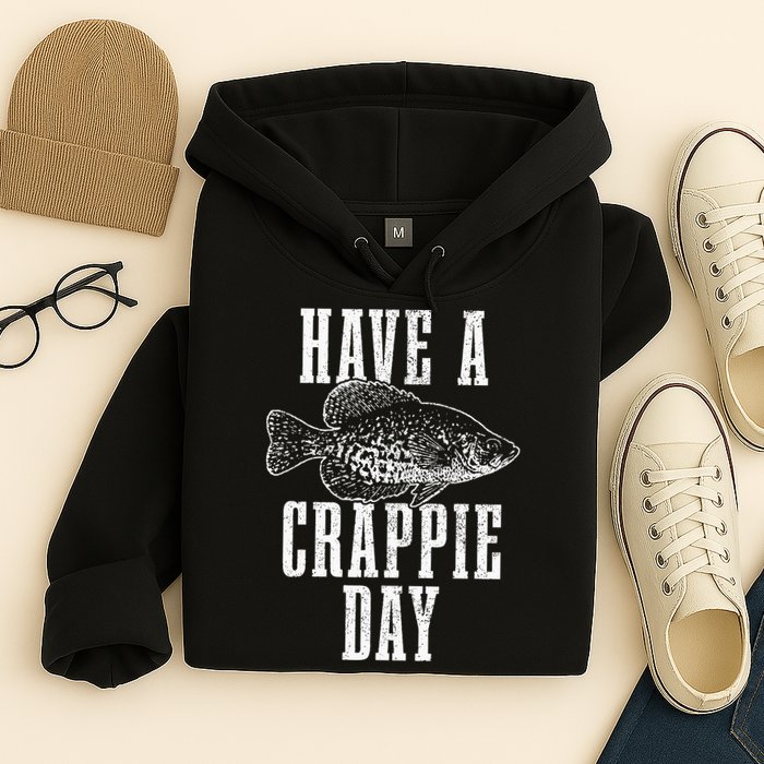 Have A Crappie Day Funny Crappie Fishing Fisherman Hoodie