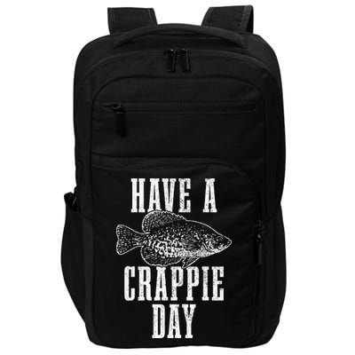 Have A Crappie Day Funny Crappie Fishing Fisherman Impact Tech Backpack