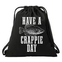 Have A Crappie Day Funny Crappie Fishing Fisherman Drawstring Bag