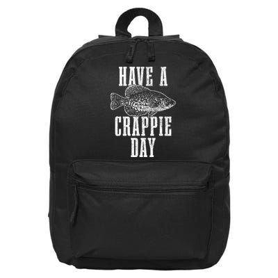 Have A Crappie Day Funny Crappie Fishing Fisherman 16 in Basic Backpack