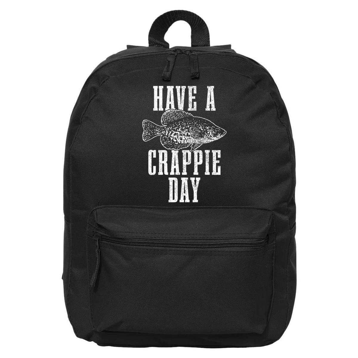 Have A Crappie Day Funny Crappie Fishing Fisherman 16 in Basic Backpack