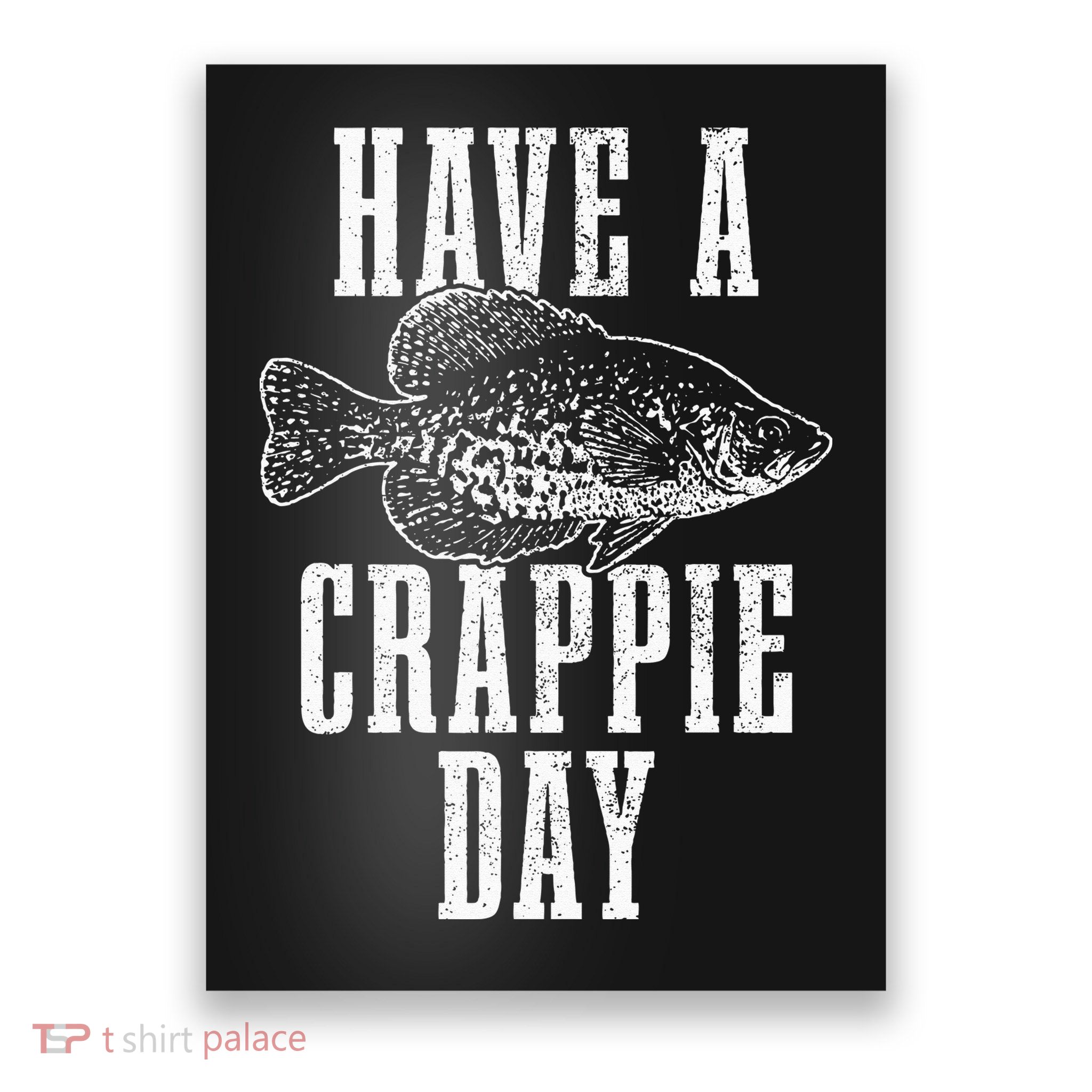 Have A Crappie Day Funny Crappie Fishing Fisherman Poster