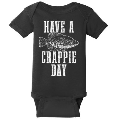 Have A Crappie Day Funny Crappie Fishing Fisherman Baby Bodysuit