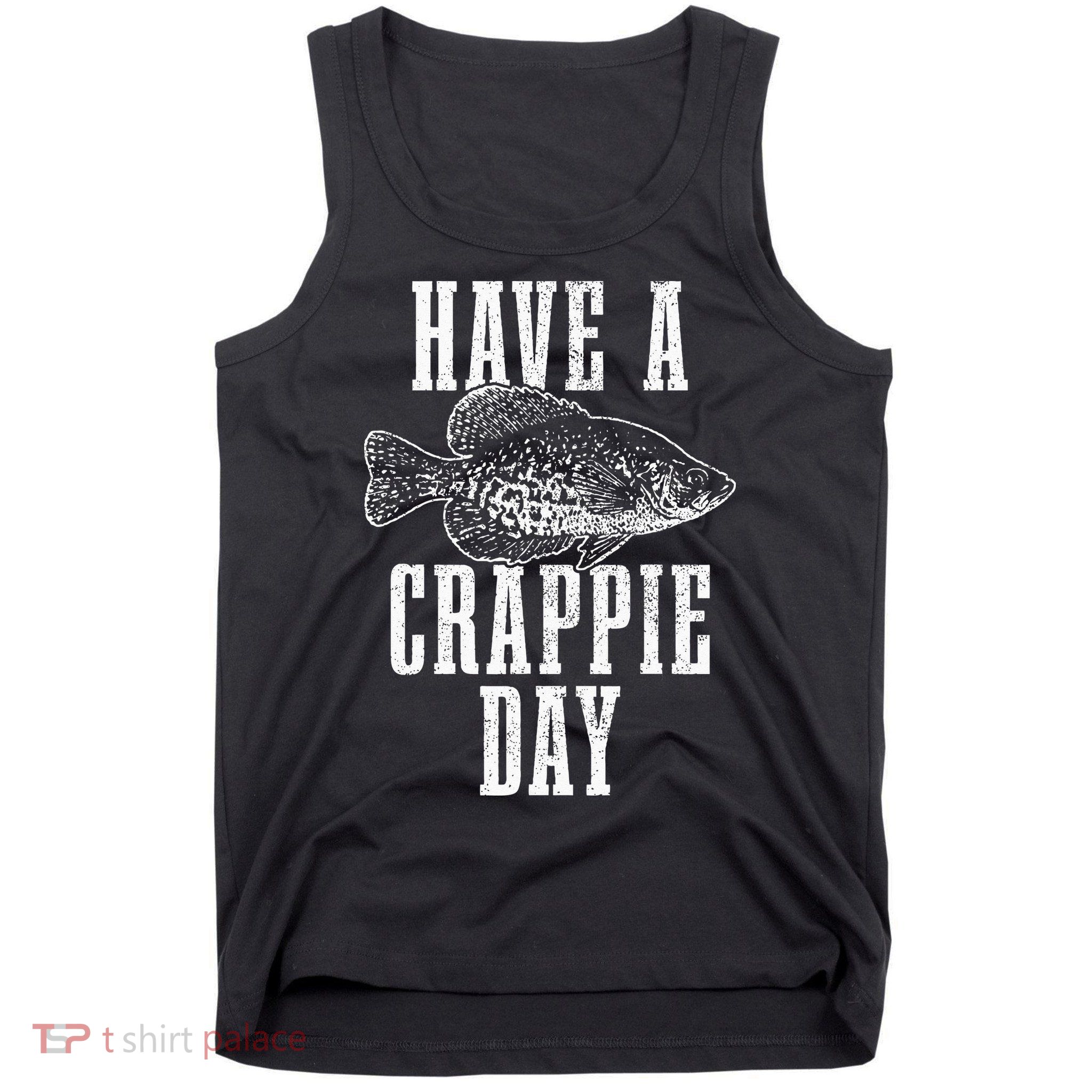 Have A Crappie Day Funny Crappie Fishing Fisherman Tank Top