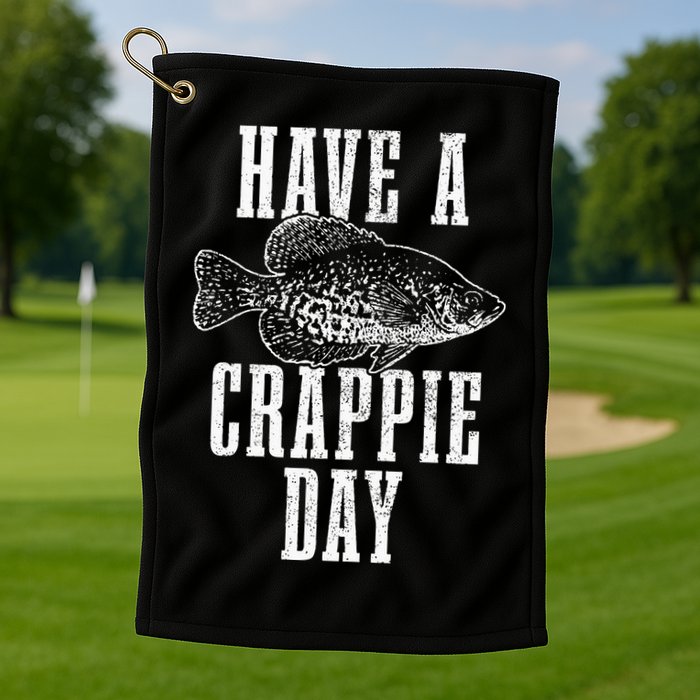 Have A Crappie Day Funny Crappie Fishing Fisherman Golf Towel