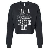 Have A Crappie Day Funny Crappie Fishing Fisherman Cropped Pullover Crew