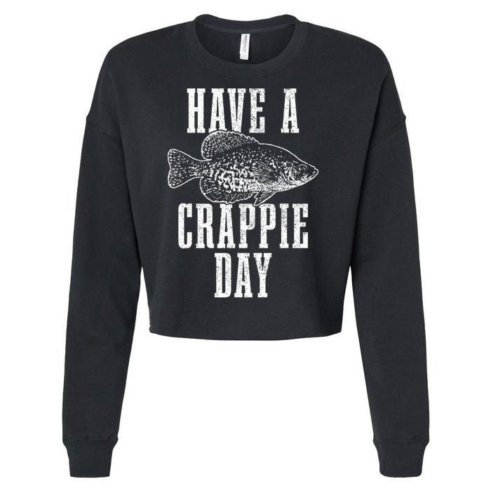 Have A Crappie Day Funny Crappie Fishing Fisherman Cropped Pullover Crew