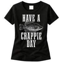 Have A Crappie Day Funny Crappie Fishing Fisherman Womens T-Shirt