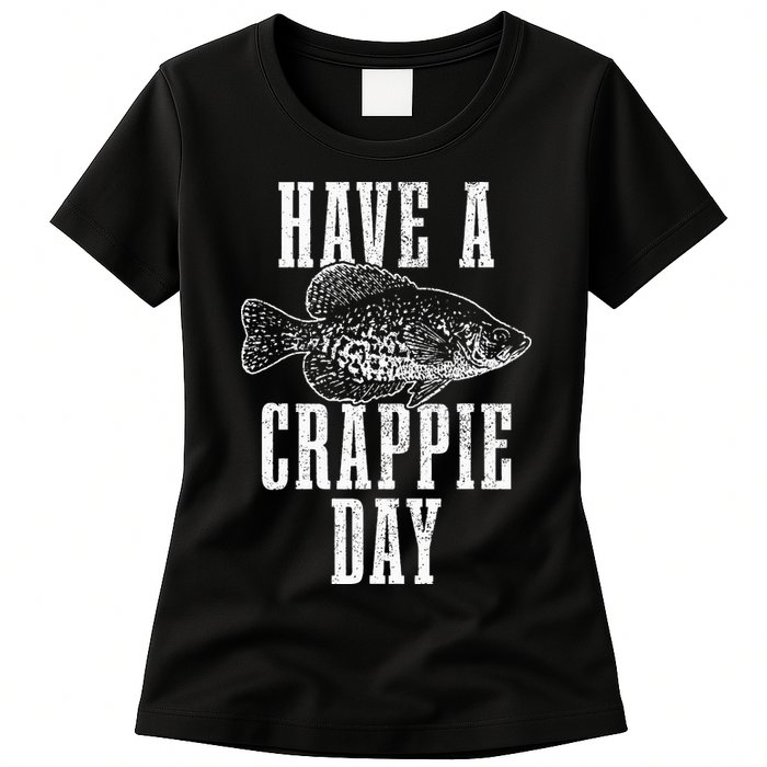 Have A Crappie Day Funny Crappie Fishing Fisherman Womens T-Shirt