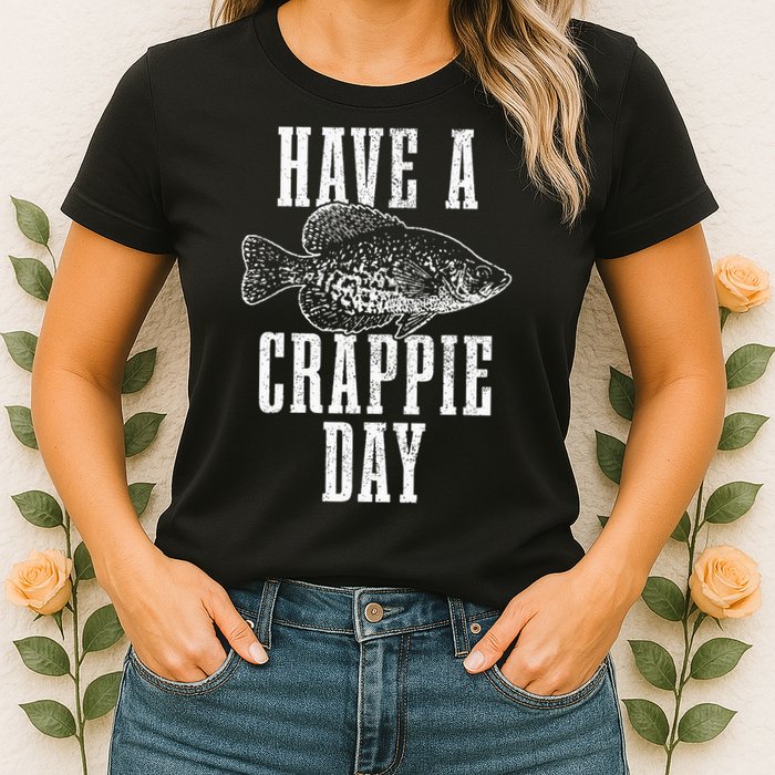 Have A Crappie Day Funny Crappie Fishing Fisherman Womens T-Shirt