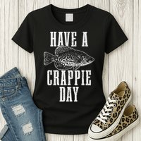Have A Crappie Day Funny Crappie Fishing Fisherman Womens T-Shirt