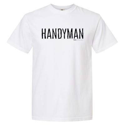 Handy And Carpenter Gift Garment-Dyed Heavyweight T-Shirt