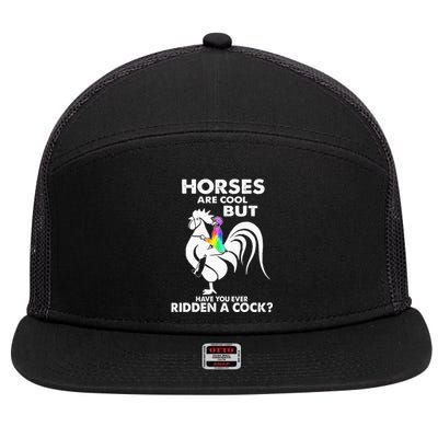 Horses Are Cool But Have You Ever Ridden A Cock 7 Panel Mesh Trucker Snapback Hat