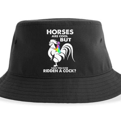 Horses Are Cool But Have You Ever Ridden A Cock Sustainable Bucket Hat