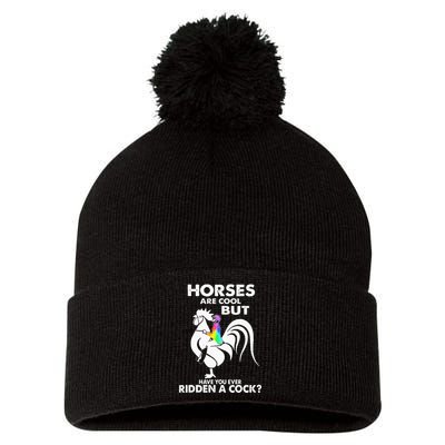 Horses Are Cool But Have You Ever Ridden A Cock Pom Pom 12in Knit Beanie