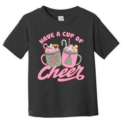 Have A Cup Of Cheer Cute Christmas Holiday Toddler T-Shirt