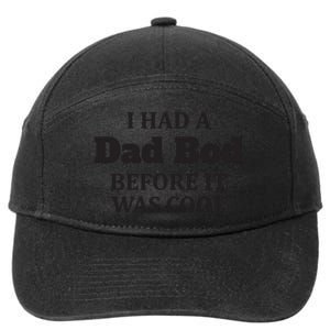 Had A Dad Bod Before It Was Cool 7-Panel Snapback Hat