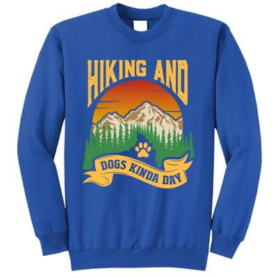 Hiking And Dogs Kinda Day Rescue Dog Lover Cute Dog Cute Gift Tall Sweatshirt