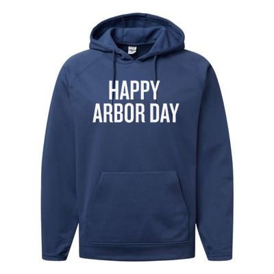 Happy Arbor Day Funny Saying Cool Performance Fleece Hoodie