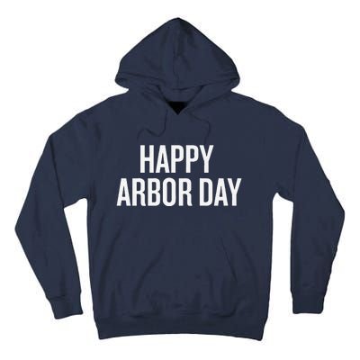 Happy Arbor Day Funny Saying Cool Tall Hoodie