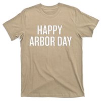 Happy Arbor Day Funny Saying Cool T-Shirt