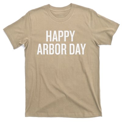 Happy Arbor Day Funny Saying Cool T-Shirt