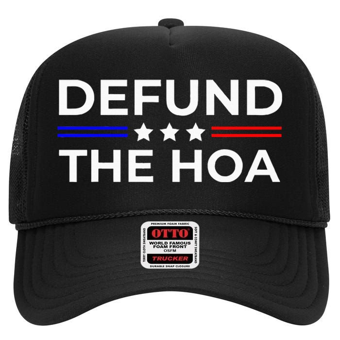 Homeowners Association Defund The Hoa High Crown Mesh Back Trucker Hat