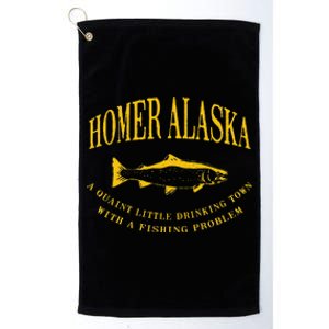 Homer Alaska Drinking Town With A Fishing Problem Platinum Collection Golf Towel