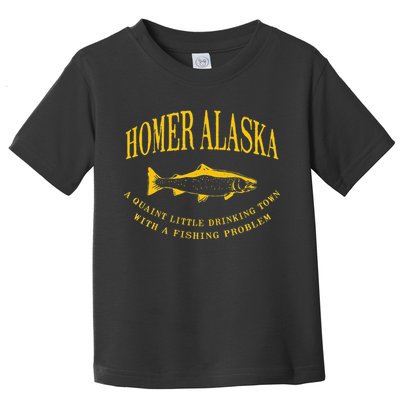 Homer Alaska Drinking Town With A Fishing Problem Toddler T-Shirt