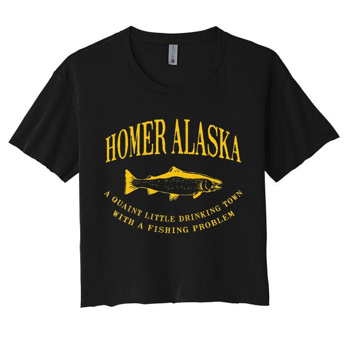 Homer Alaska Drinking Town With A Fishing Problem Women's Crop Top Tee