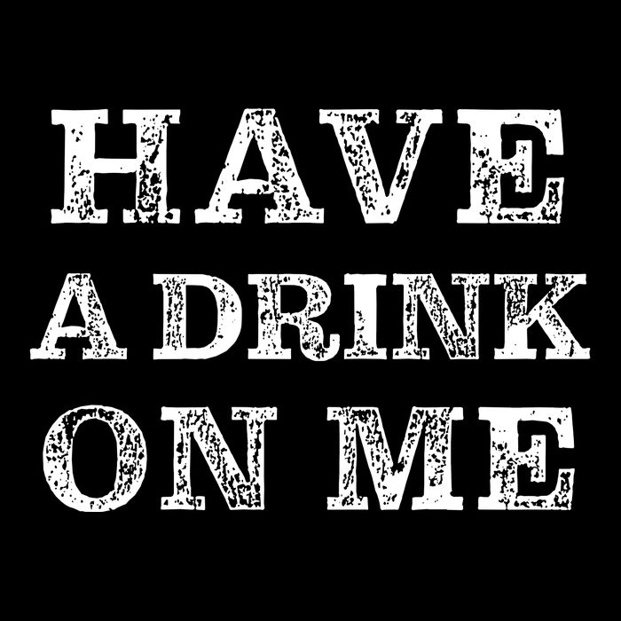 Have A Drink On Me Funny Drinking Shirt City Backpack