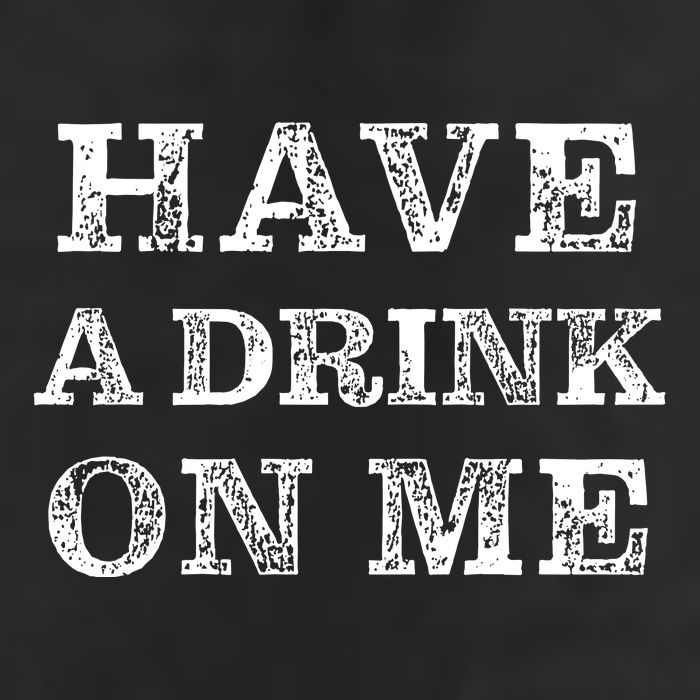 Have A Drink On Me Funny Drinking Shirt Adult Drive Performance Visor