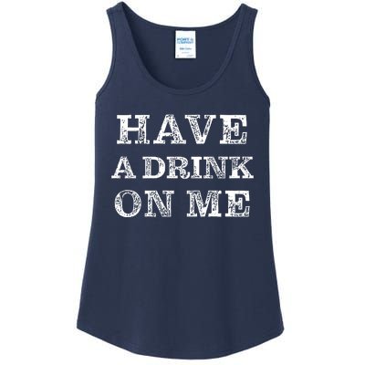 Have A Drink On Me Funny Drinking Shirt Ladies Essential Tank