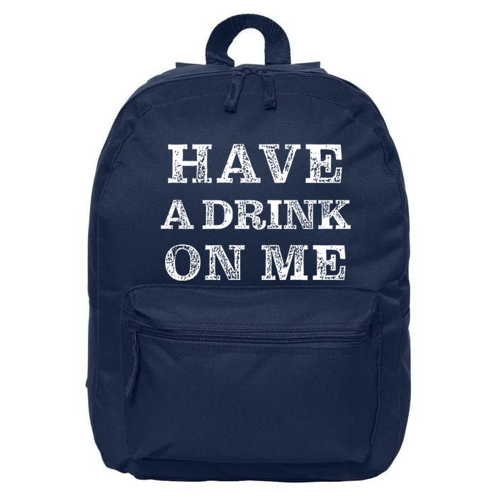 Have A Drink On Me Funny Drinking Shirt 16 in Basic Backpack