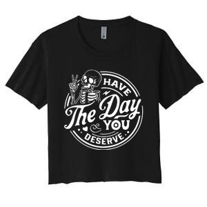 Have A Day You Deserve Peace Sign Skeleton Women's Crop Top Tee