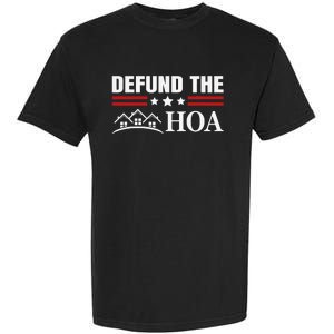 Homeowners Association Defund The HOA Garment-Dyed Heavyweight T-Shirt