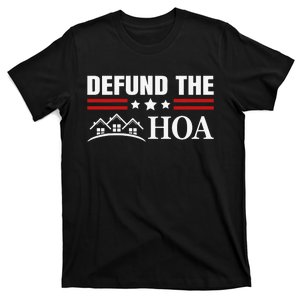 Homeowners Association Defund The HOA T-Shirt