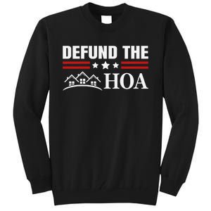 Homeowners Association Defund The HOA Tall Sweatshirt