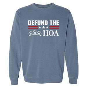 Homeowners Association Defund The HOA Garment-Dyed Sweatshirt