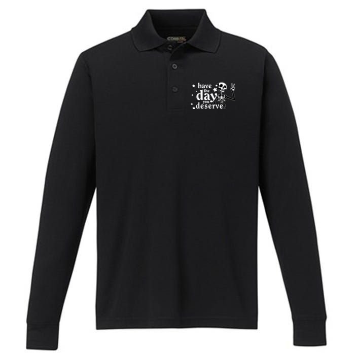 Have A Day You Deserve Peace Sign Skeleton Motivational Performance Long Sleeve Polo