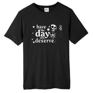 Have A Day You Deserve Peace Sign Skeleton Motivational Tall Fusion ChromaSoft Performance T-Shirt